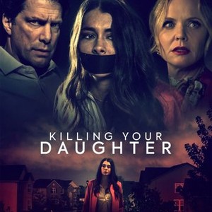 Killing Your Daughter - Rotten Tomatoes