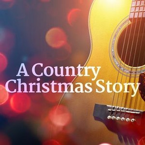 A Country Christmas Story (2013) - Rotten Tomatoes
