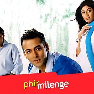 Phir Milenge (2004) - Rotten Tomatoes