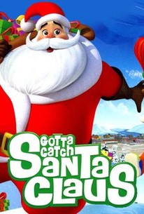 Gotta Catch Santa Claus (2008) - Rotten Tomatoes