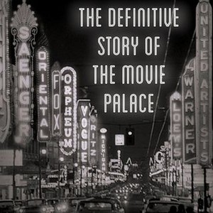 Going Attractions: The Definitive Story of the Movie Palace photo 3