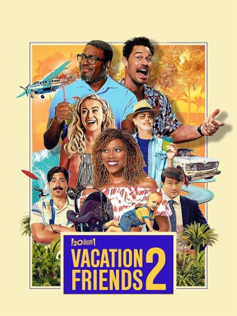 Vacation Friends 2 | Rotten Tomatoes