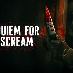 Requiem for a Scream - Rotten Tomatoes