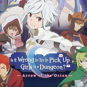 Is It Wrong to Try to Pick Up Girls in a Dungeon - Arrow of the