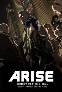 Ghost In The Shell Arise Border 4 Ghost Stands Alone Rotten Tomatoes