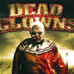 Dead Clowns - Rotten Tomatoes