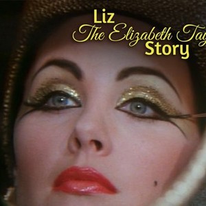 Liz: The Elizabeth Taylor Story - Rotten Tomatoes