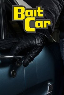 Bait Car Season 3, Episode 15 Rotten Tomatoes