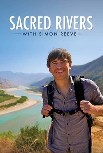 Sacred Rivers With Simon Reeve: Season 1 | Rotten Tomatoes