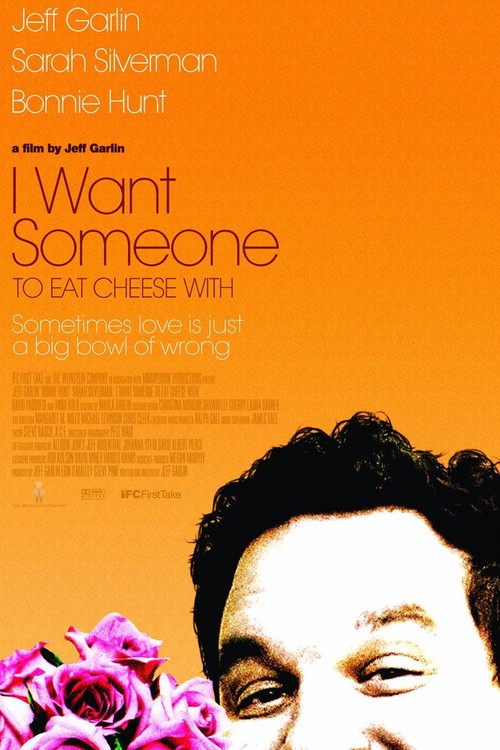 I Want Someone to Eat Cheese With poster