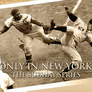 Only in New York: The Subway Series - Rotten Tomatoes