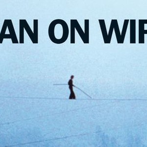 Man on Wire - Rotten Tomatoes
