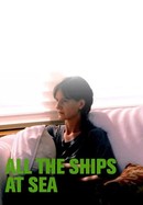 All the Ships at Sea poster image