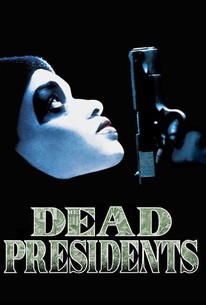 Dead Presidents Movie Quotes Rotten Tomatoes