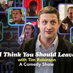 I Think You Should Leave With Tim Robinson - Rotten Tomatoes
