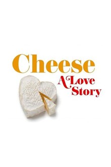 Cheese: A Love Story | Rotten Tomatoes