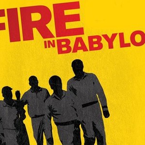 Fire in Babylon Rotten Tomatoes