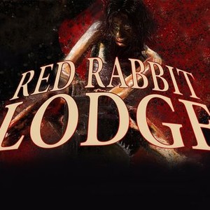 Red Rabbit Lodge - Rotten Tomatoes