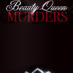 Beauty Queen Murders - Rotten Tomatoes