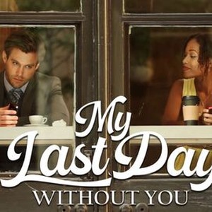 My last day without you full movie sales