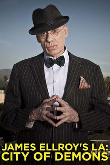 James Ellroy's LA: City of Demons | Rotten Tomatoes