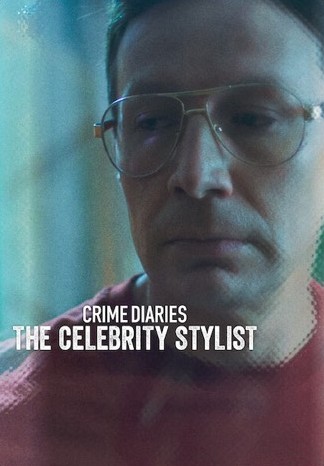 Crime Diaries: The Celebrity Stylist | Rotten Tomatoes