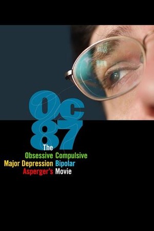OC87: The Obsessive Compulsive, Major Depression, Bipolar, Asperger's Movie poster
