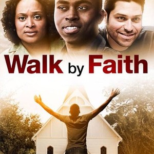 Walk by Faith - Rotten Tomatoes