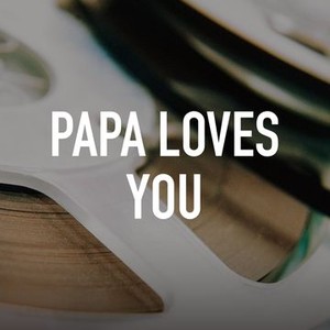Papa Loves You photo 2