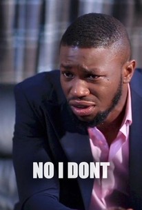 No I Don't | Rotten Tomatoes