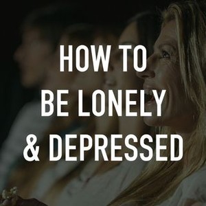 How to Be Lonely & Depressed photo 3