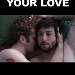 I Want Your Love - Rotten Tomatoes