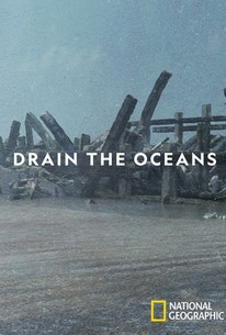 Drain the Oceans: Season 4 | Rotten Tomatoes