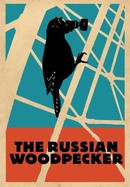 The Russian Woodpecker poster image
