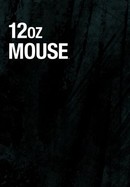 12 oz. Mouse poster image