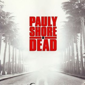 "Pauly Shore Is Dead photo 5"