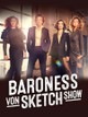 Baroness von Sketch Show