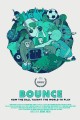 Bounce: How the Ball Taught the World to Play