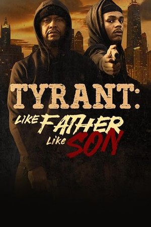 Tyrant: Like Father Like Son poster