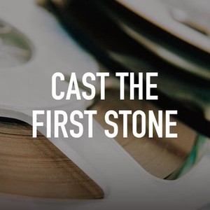 Cast the First Stone photo 2
