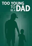 Too Young to Be a Dad poster image