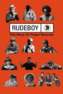 Rudeboy: The Story of Trojan Records | Rotten Tomatoes