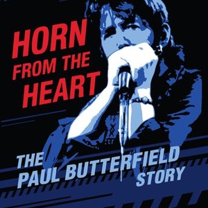 Horn From the Heart: The Paul Butterfield Story photo 2