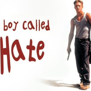 A Boy Called Hate - Rotten Tomatoes