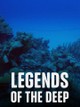 Legends of the Deep
