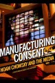 Manufacturing Consent: Noam Chomsky and the Media