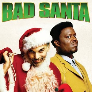 Bad Santa 2003 Rotten Tomatoes