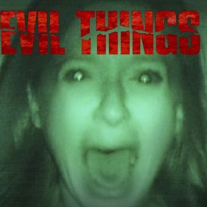 Evil Things (2009) - Rotten Tomatoes