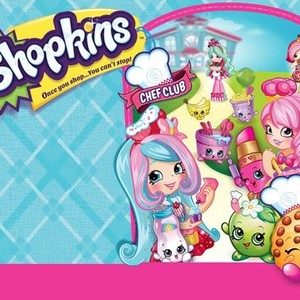 Shopkins: Chef Club - Where to Watch and Stream - TV Guide