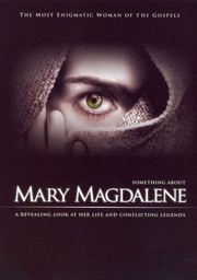 Something About Mary Magdalene
